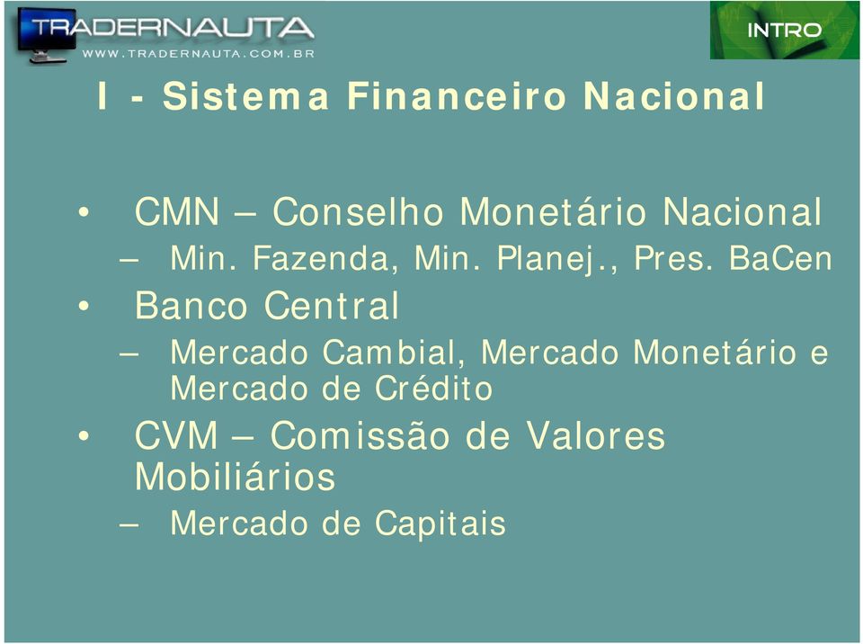 BaCen Banco Central Mercado Cambial, Mercado Monetário e