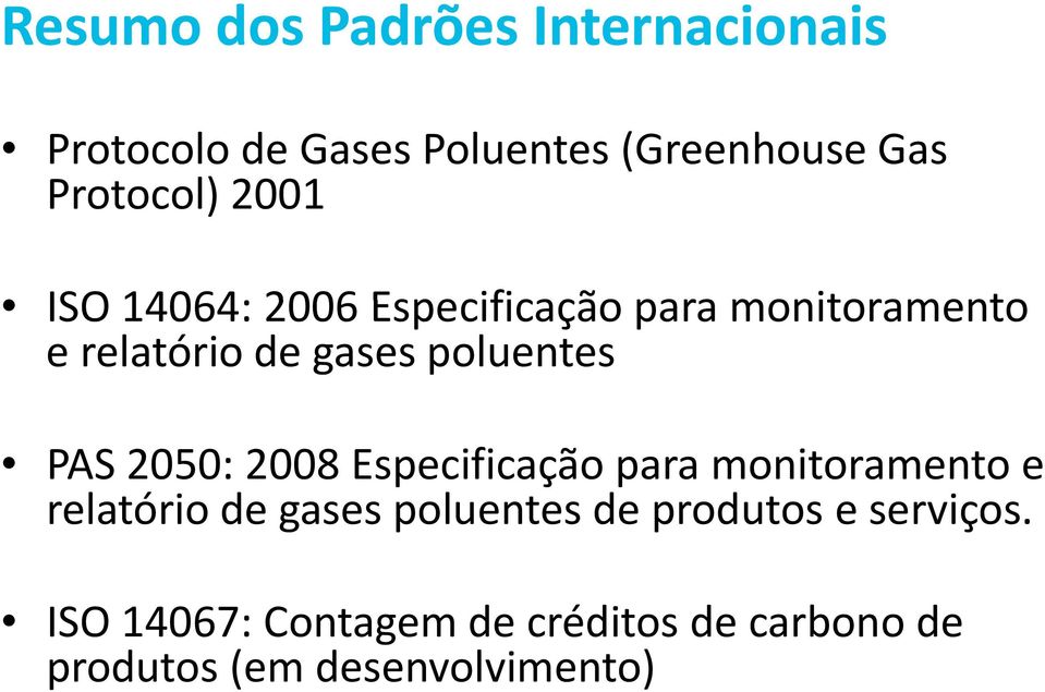 PAS 2050: 2008 Especificação para monitoramento e relatório de gases poluentes de
