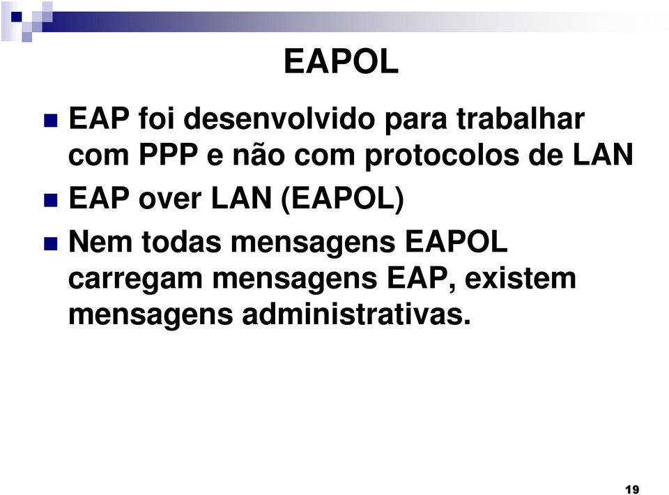 (EAPOL) Nem todas mensagens EAPOL carregam