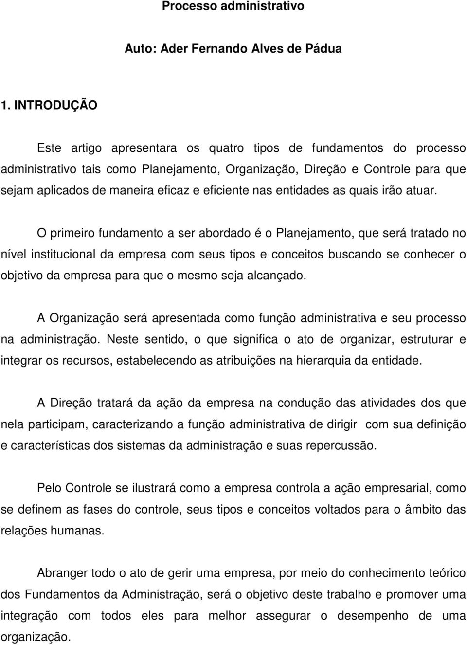 eficiente nas entidades as quais irão atuar.