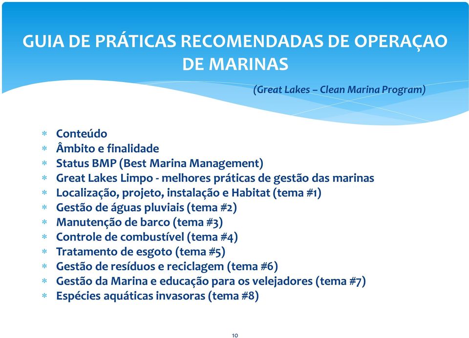 Gestão de águas pluviais (tema #2) Manutenção de barco (tema #3) Controle de combustível (tema #4) Tratamento de esgoto (tema #5)