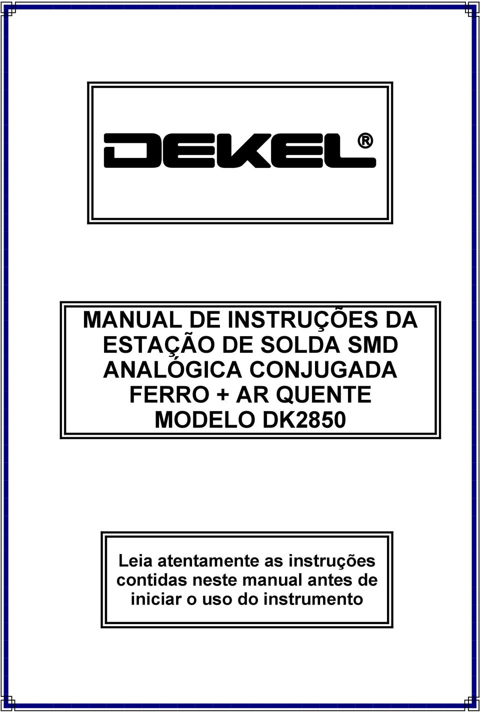 DK2850 Leia atentamente as instruções contidas