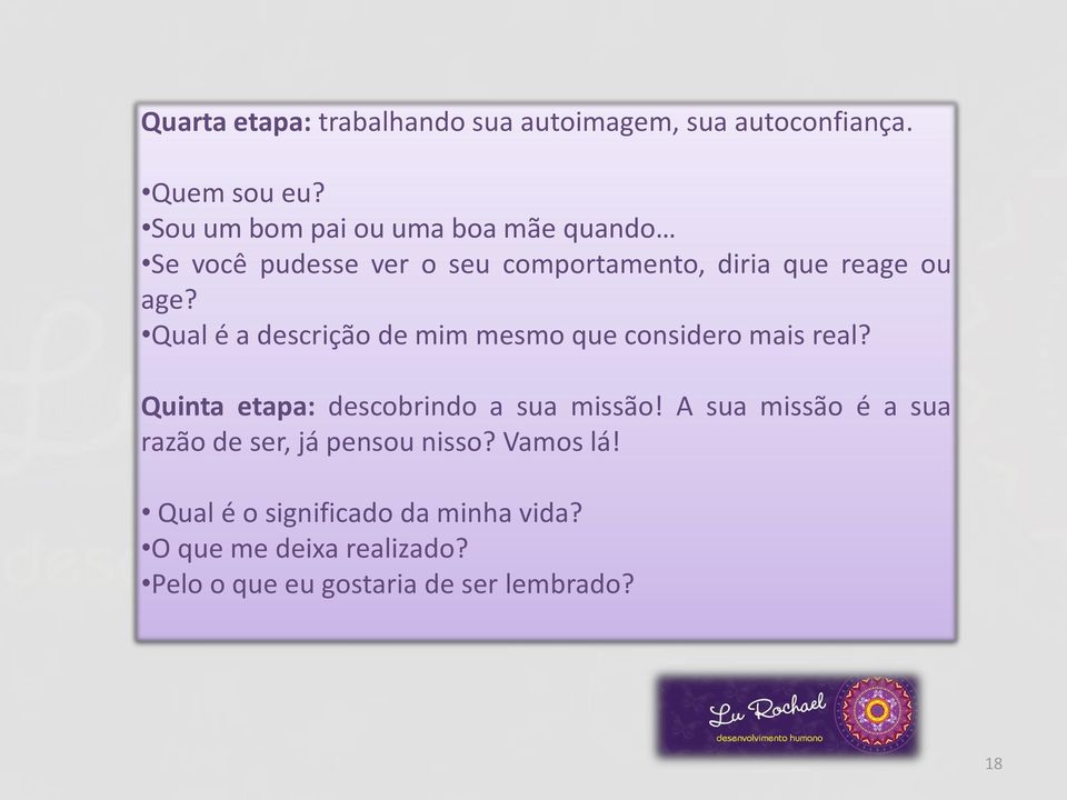 Qual é a descrição de mim mesmo que considero mais real? Quinta etapa: descobrindo a sua missão!