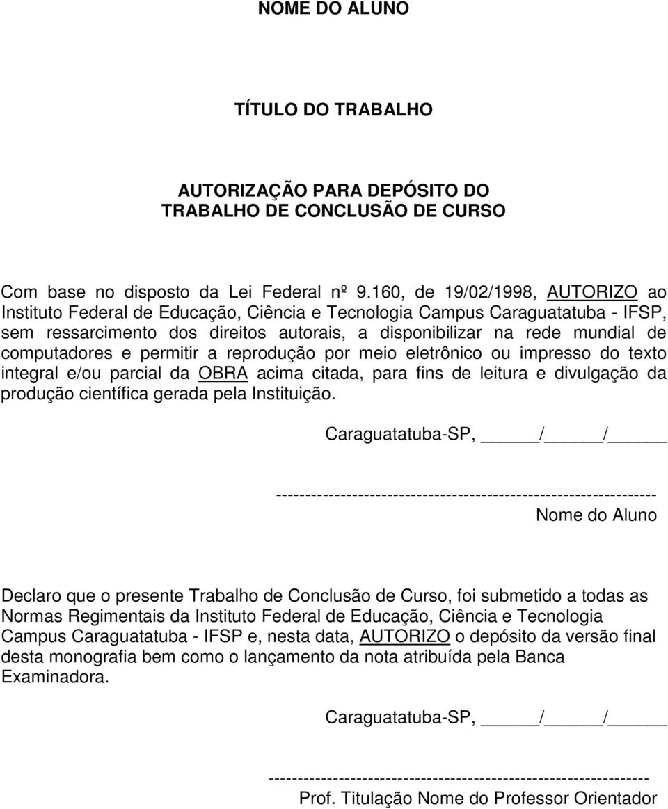 computadores e permitir a reprodução por meio eletrônico ou impresso do texto integral e/ou parcial da OBRA acima citada, para fins de leitura e divulgação da produção científica gerada pela