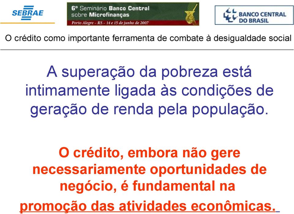 O crédito, embora não gere necessariamente