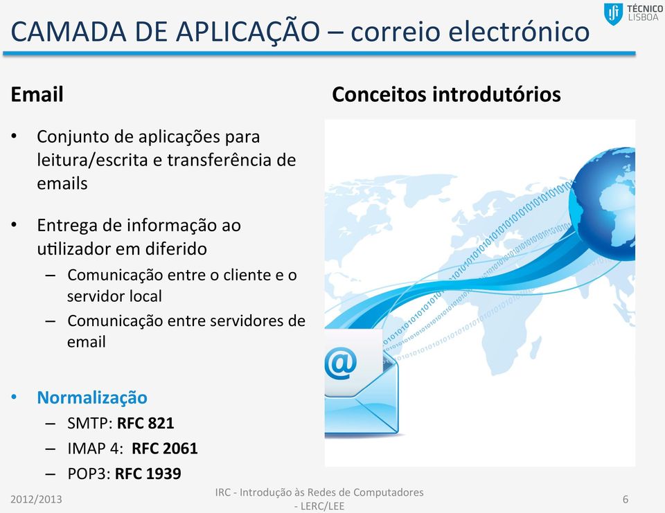 unlizador em diferido Comunicação entre o cliente e o servidor local