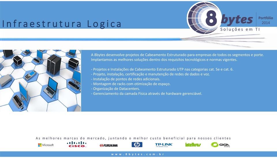 Projetos e Instalações de Cabeamento Estruturado UTP nas categorias cat. 5e e cat. 6.