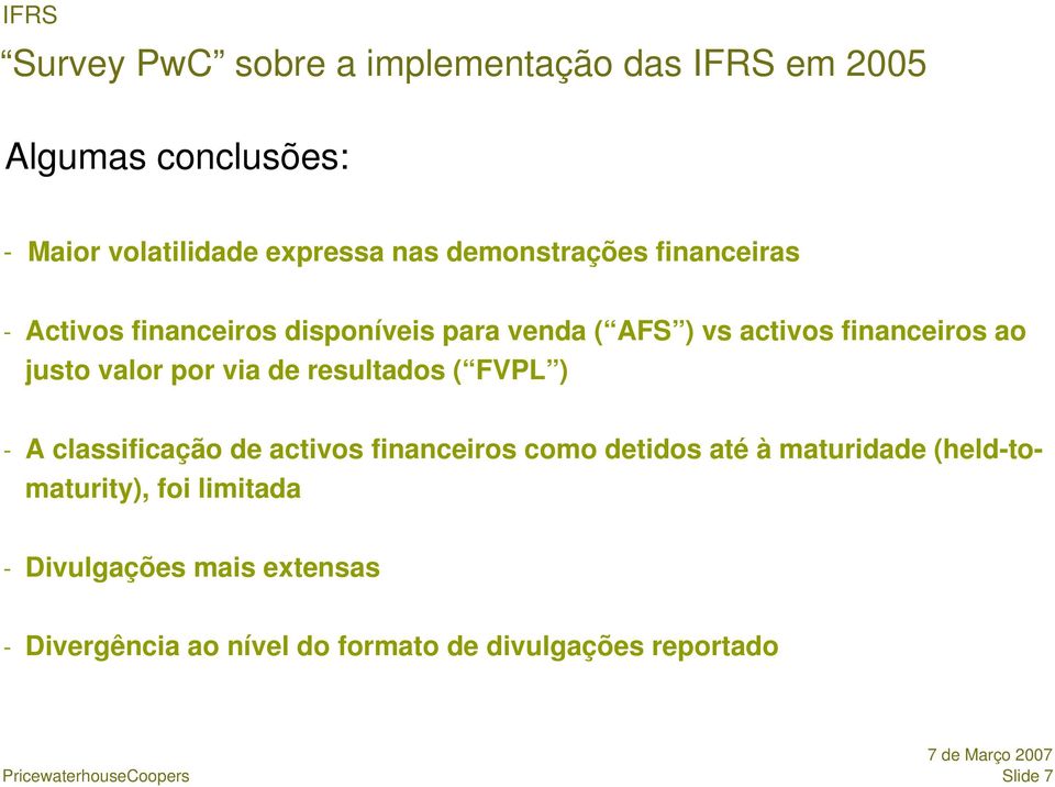 valor por via de resultados ( FVPL ) - A classificação de activos financeiros como detidos até à maturidade