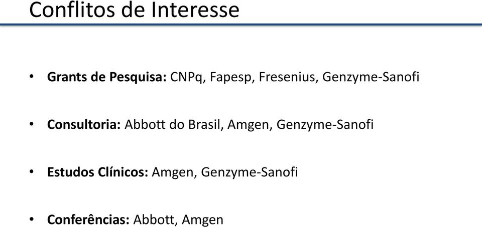 Abbott do Brasil, Amgen, Genzyme-Sanofi Estudos