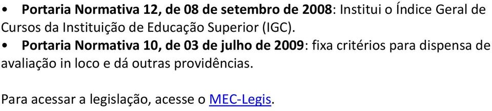 Portaria Normativa 10, de 03 de julho de 2009: fixa critérios para