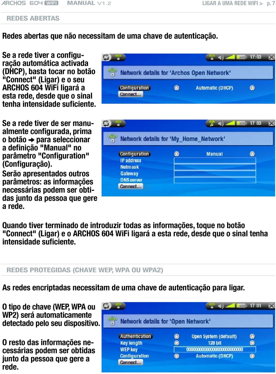 Se a rede tiver de ser manualmente configurada, prima o botão para seleccionar a definição "Manual" no parâmetro "Configuration" (Configuração).