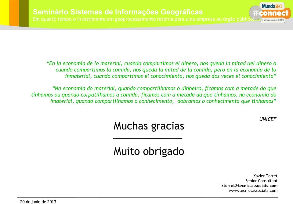 ficamos com a metade do que tínhamos ou quando corpatilhamos a comida, ficamos com a metade da que tínhamos, na economia do imaterial, quando compartilhamos o