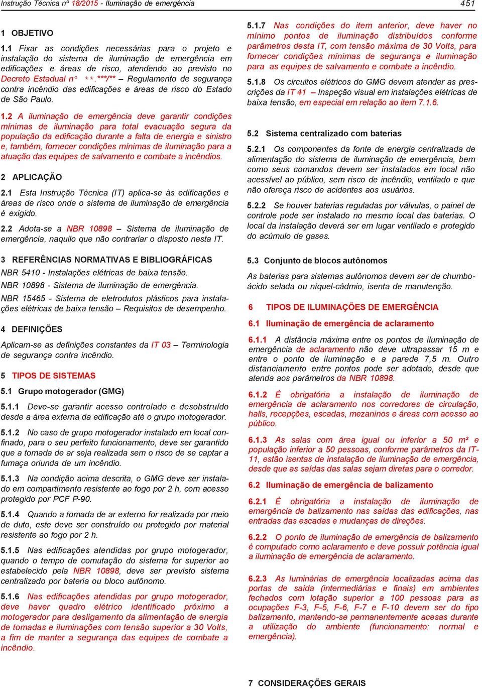 ***/** Regulamento de segurança contra incêndio das edificações e áreas de risco do Estado de São Paulo. 1.