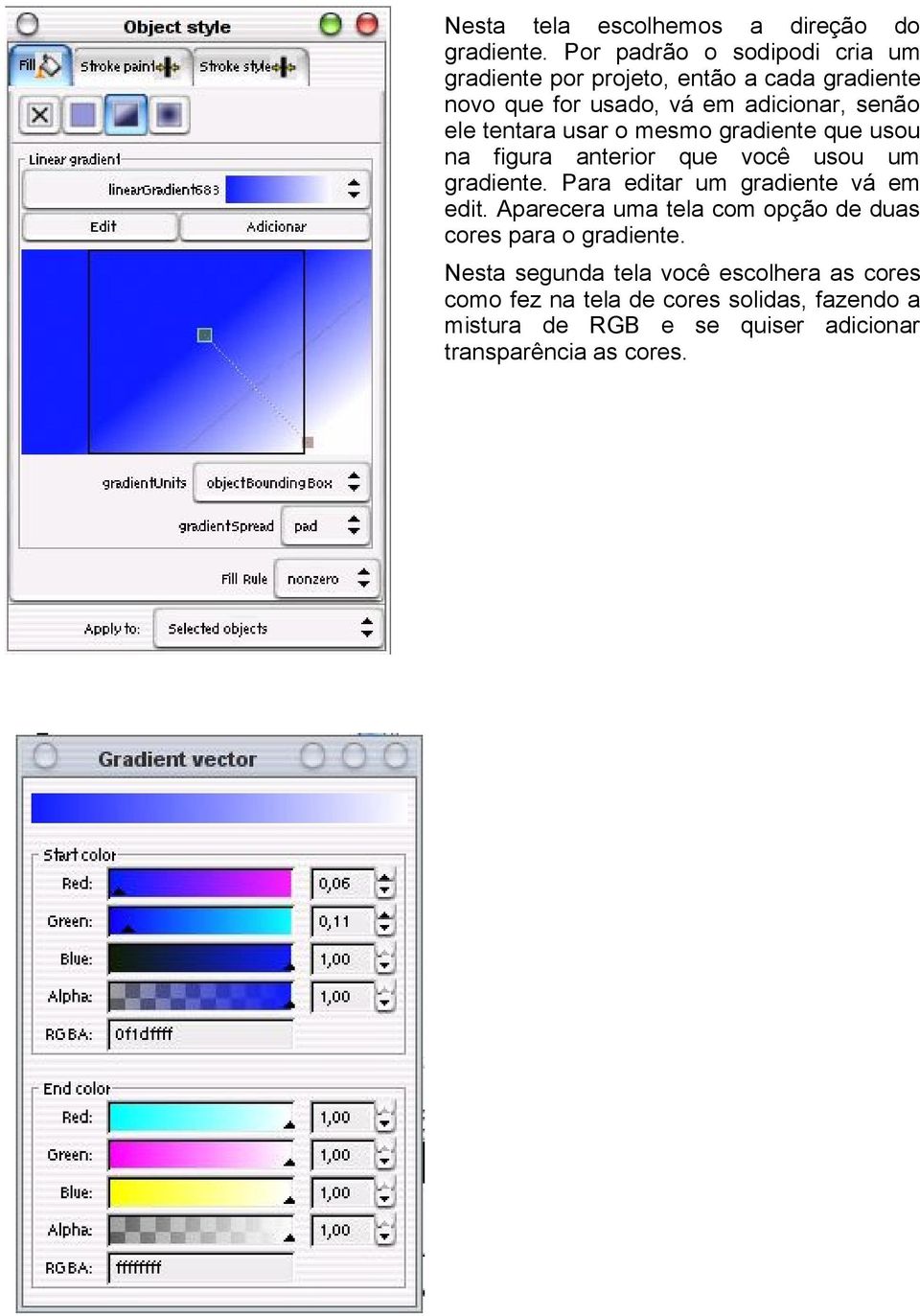 tentara usar o mesmo gradiente que usou na figura anterior que você usou um gradiente. Para editar um gradiente vá em edit.