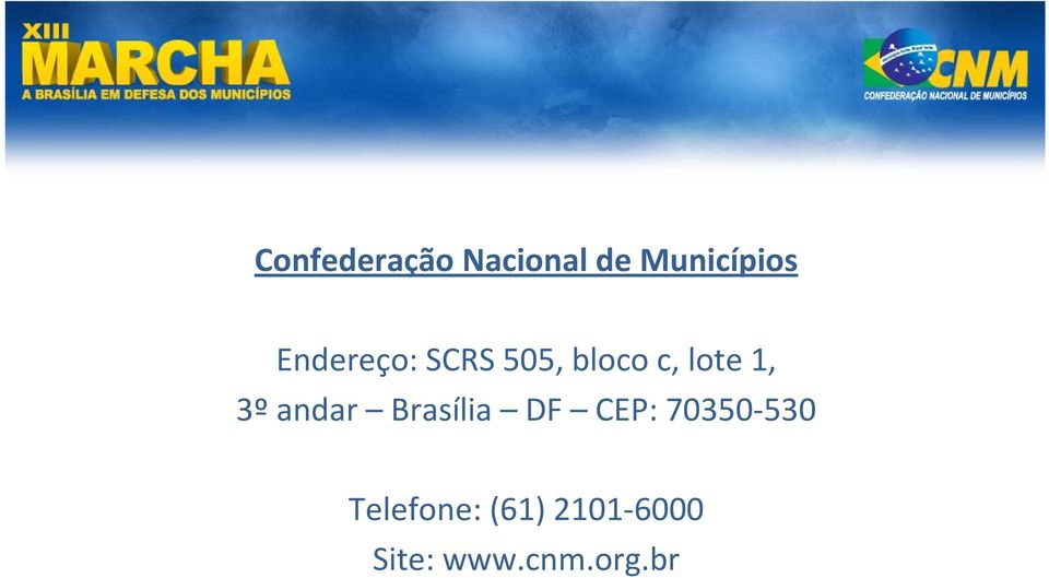 3º andar Brasília DF CEP: 70350 530