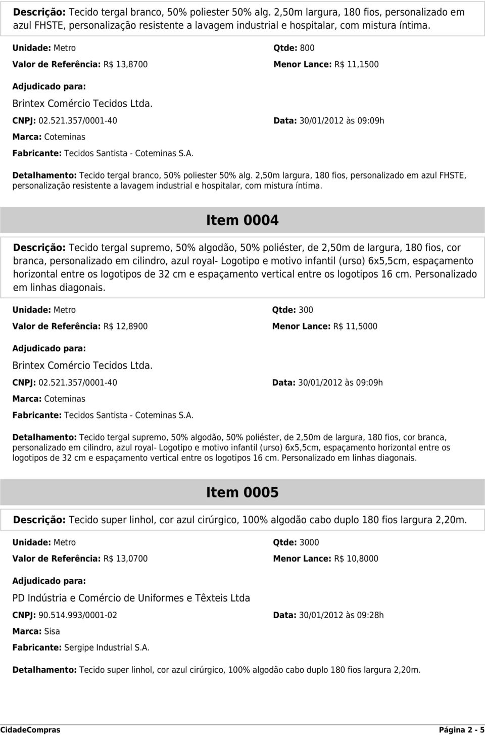 2,50m largura, 180 fios, personalizado em azul FHSTE, personalização resistente a lavagem industrial e hospitalar, com mistura íntima.