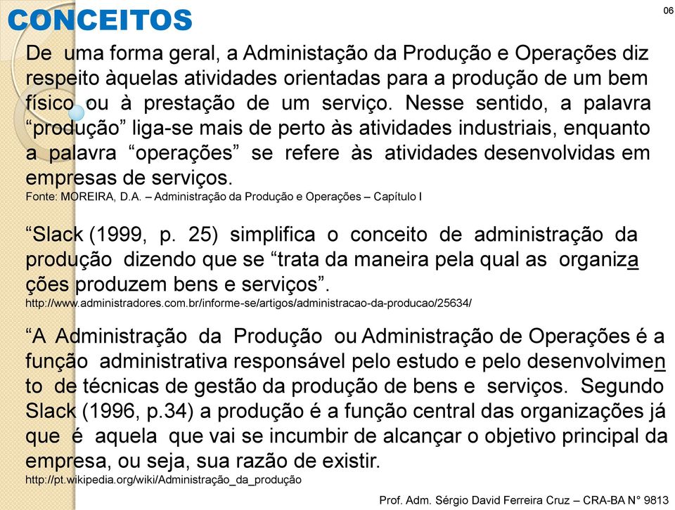 D.A. Administração da Produção e Operações Capítulo I 06 Slack (1999, p.