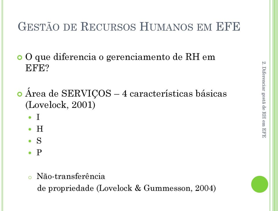 Área de SERVIÇOS 4 características básicas (Lovelock, 2001) I