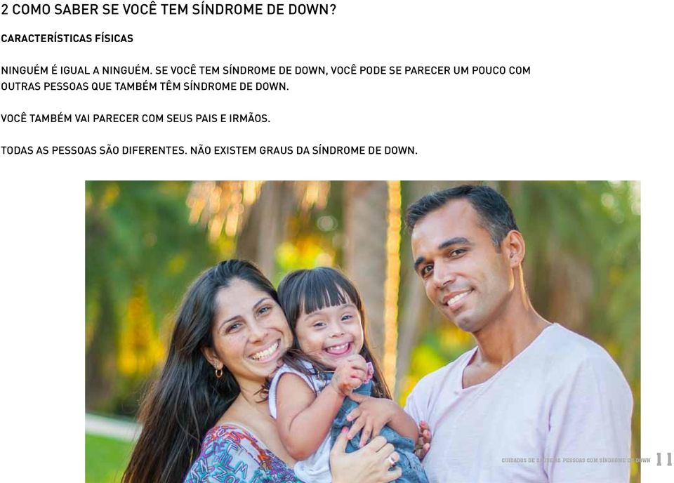 SE VOCÊ TEM SÍNDROME DE DOWN, VOCÊ PODE SE PARECER UM POUCO COM OUTRAS PESSOAS