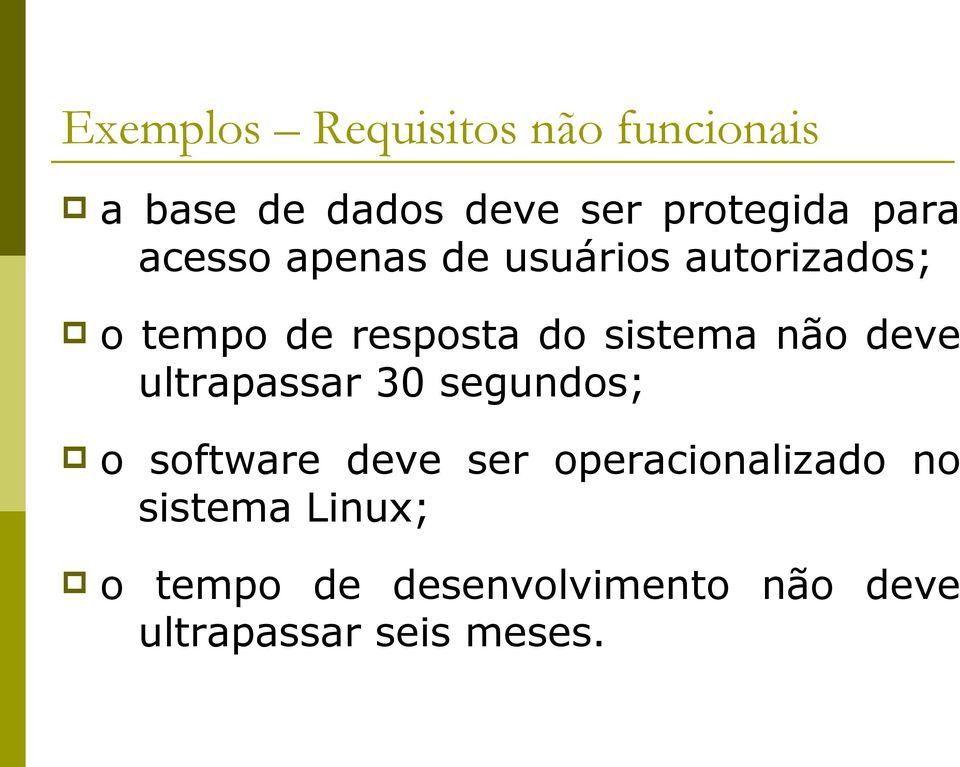 sistema não deve ultrapassar 30 segundos; p o software deve ser