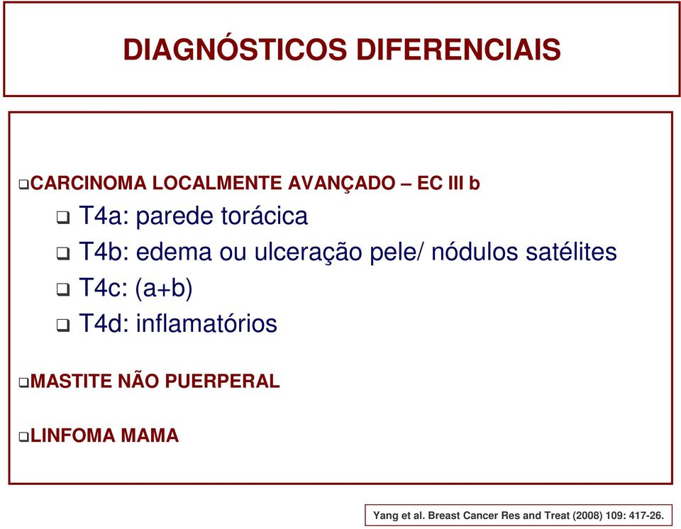 satélites T4c: (a+b) T4d: inflamatórios MASTITE NÃO PUERPERAL