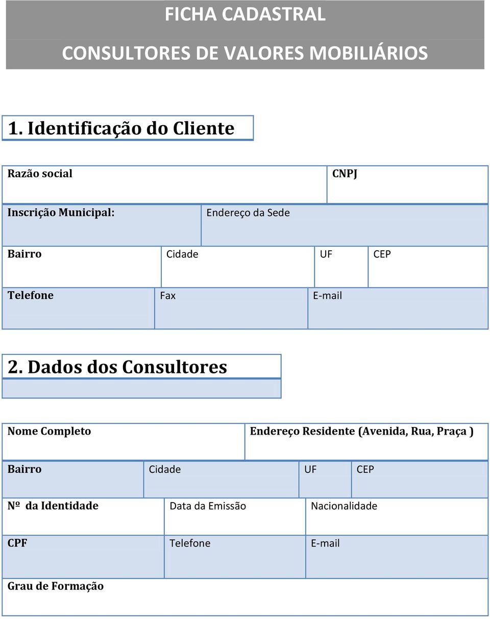 Cidade UF CEP Telefone Fax E-mail 2.