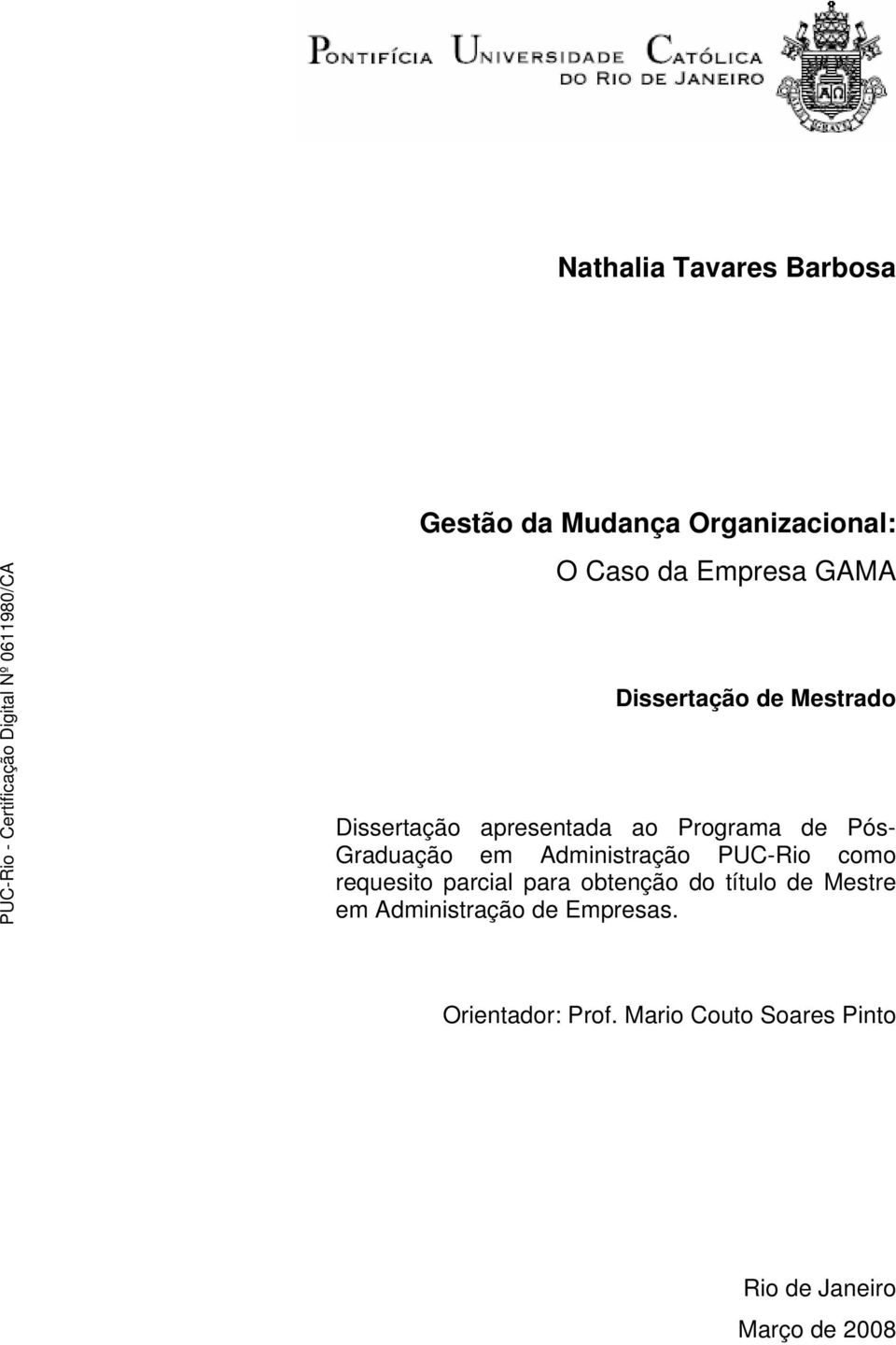 Administração PUC-Rio como requesito parcial para obtenção do título de Mestre em