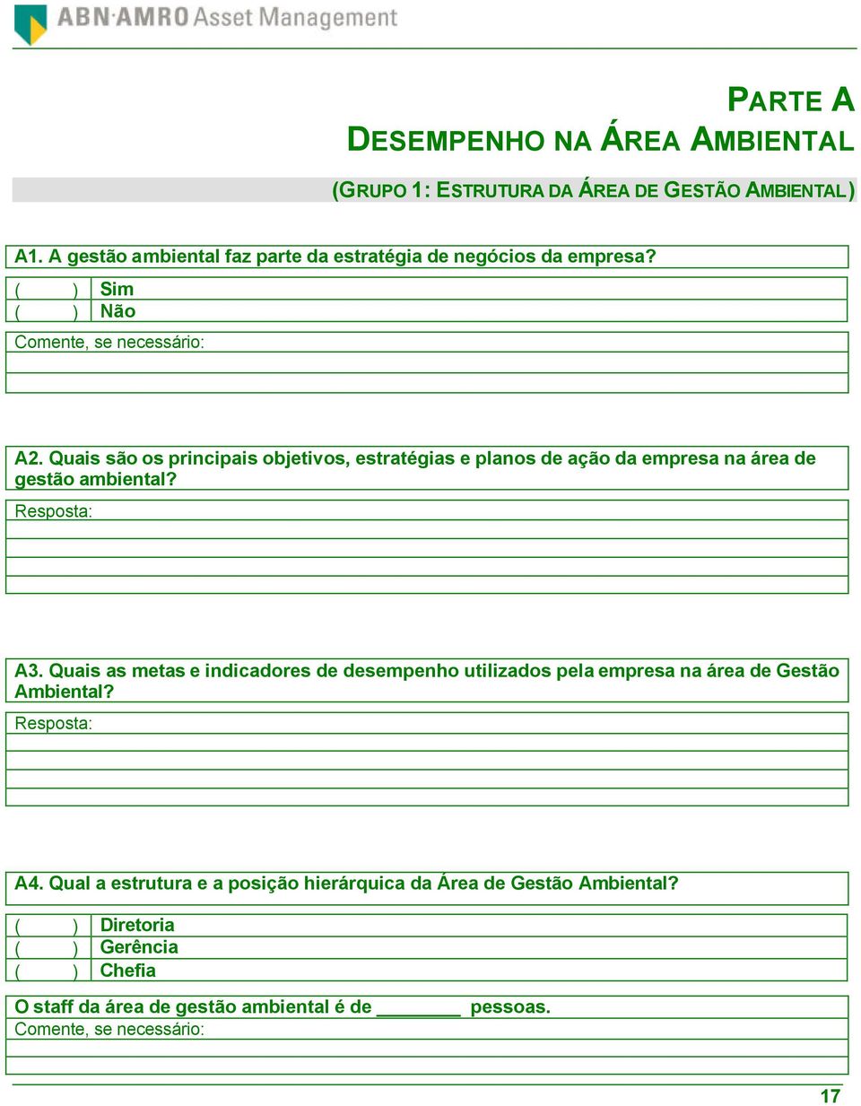 Quais são os principais objetivos, estratégias e planos de ação da empresa na área de gestão ambiental? Resposta: A3.