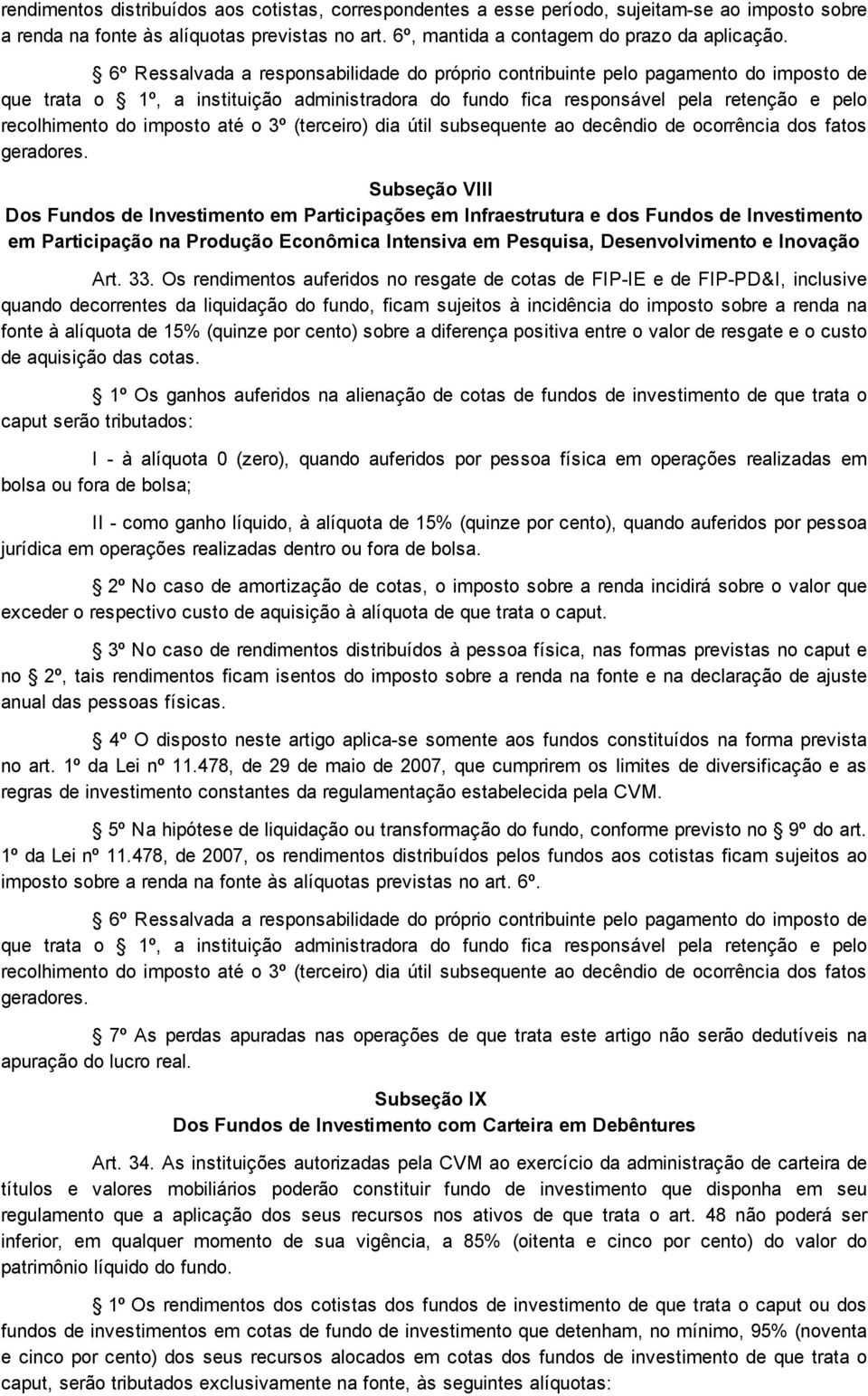 imposto até o 3º (terceiro) dia útil subsequente ao decêndio de ocorrência dos fatos geradores.