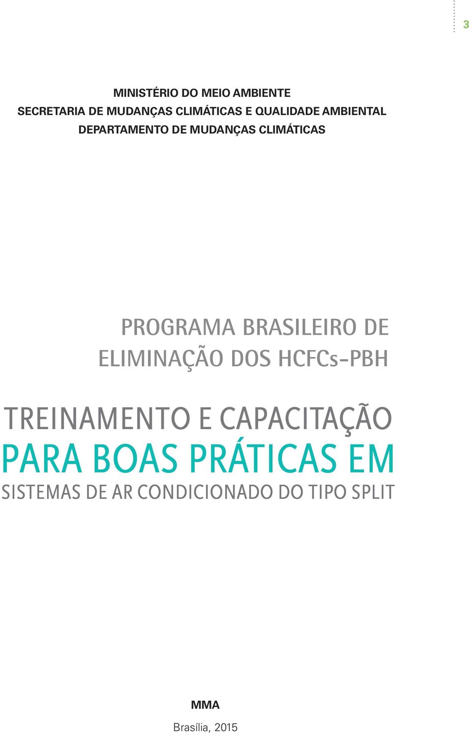 BRASILEIRO DE ELIMINAÇÃO DOS HCFCs-PBH TREINAMENTO E CAPACITAÇÃO PARA
