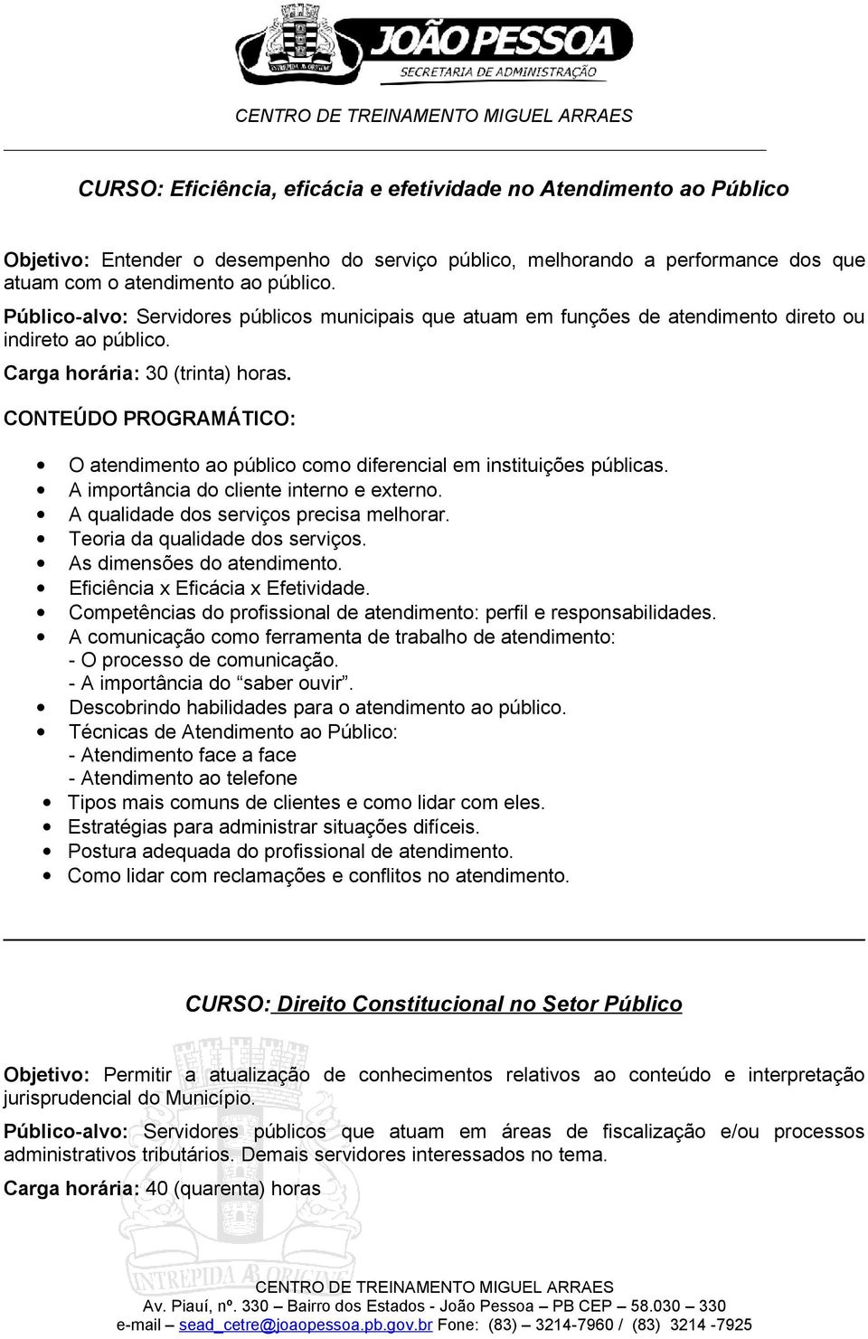 O atendimento ao público como diferencial em instituições públicas. A importância do cliente interno e externo. A qualidade dos serviços precisa melhorar. Teoria da qualidade dos serviços.