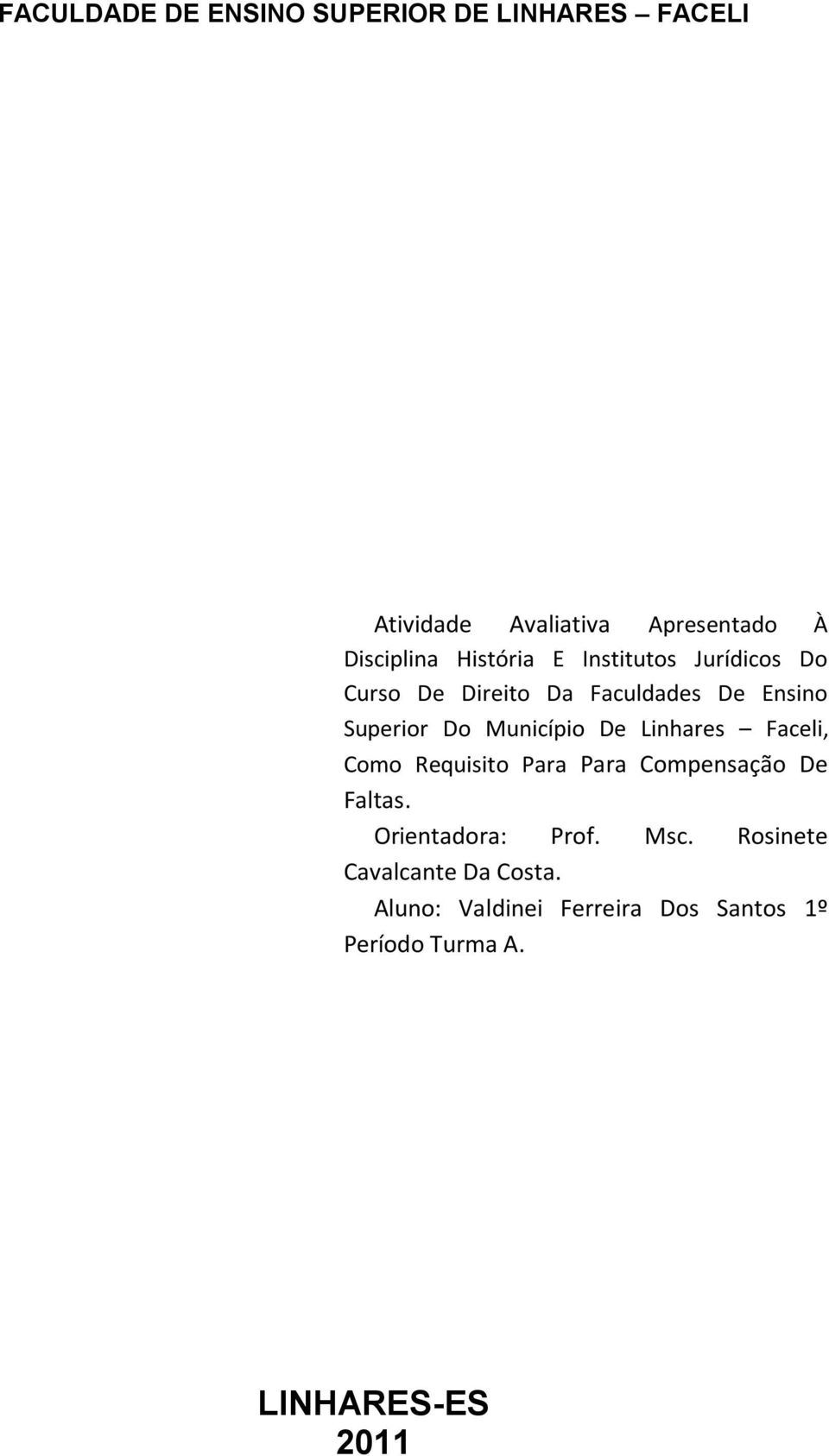 Município De Linhares Faceli, Como Requisito Para Para Compensação De Faltas. Orientadora: Prof.