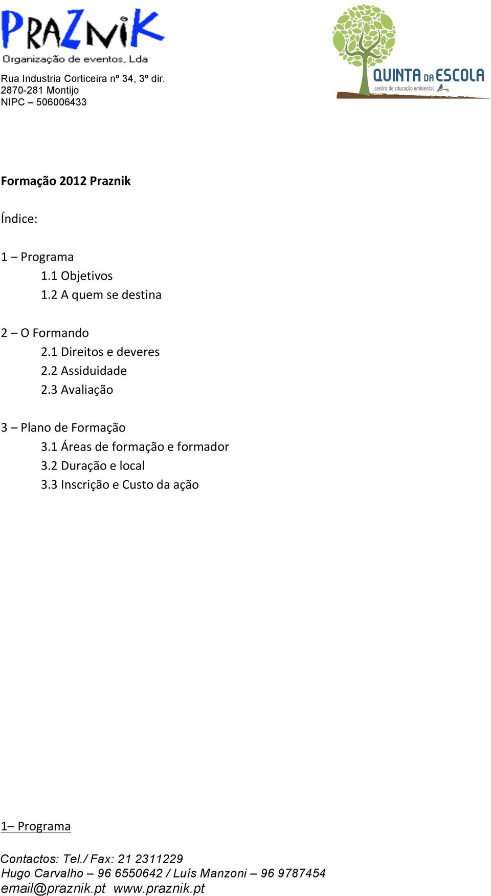 2 Assiduidade 2.3 Avaliação 3 Plano de Formação 3.