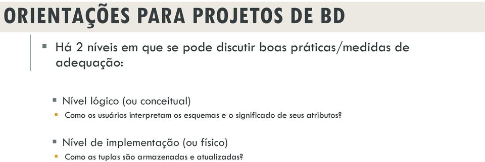 usuários interpretam os esquemas e o significado de seus atributos?