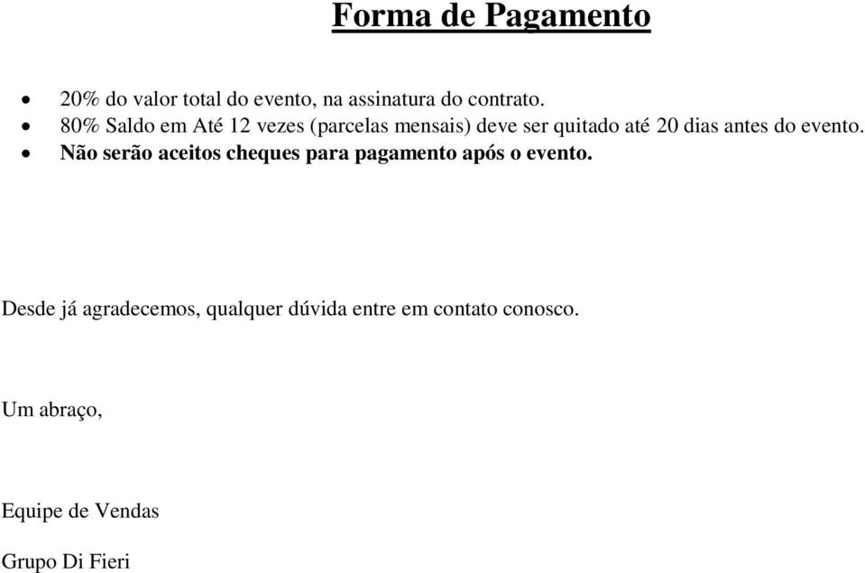 evento. Não serão aceitos cheques para pagamento após o evento.