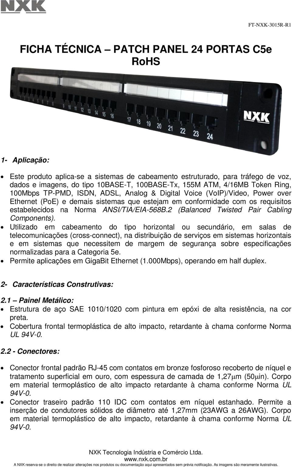 ANSI/TIA/EIA-568B.2 (Balanced Twisted Pair Cabling Components).