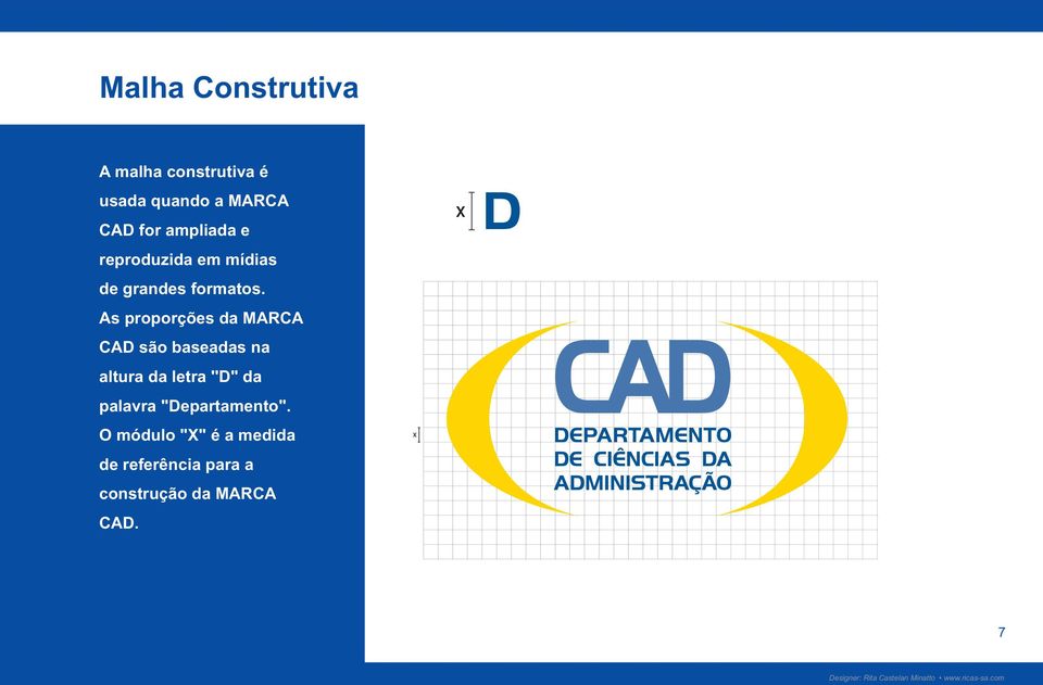 As proporções da MARCA são baseadas na altura da letra ''D" da