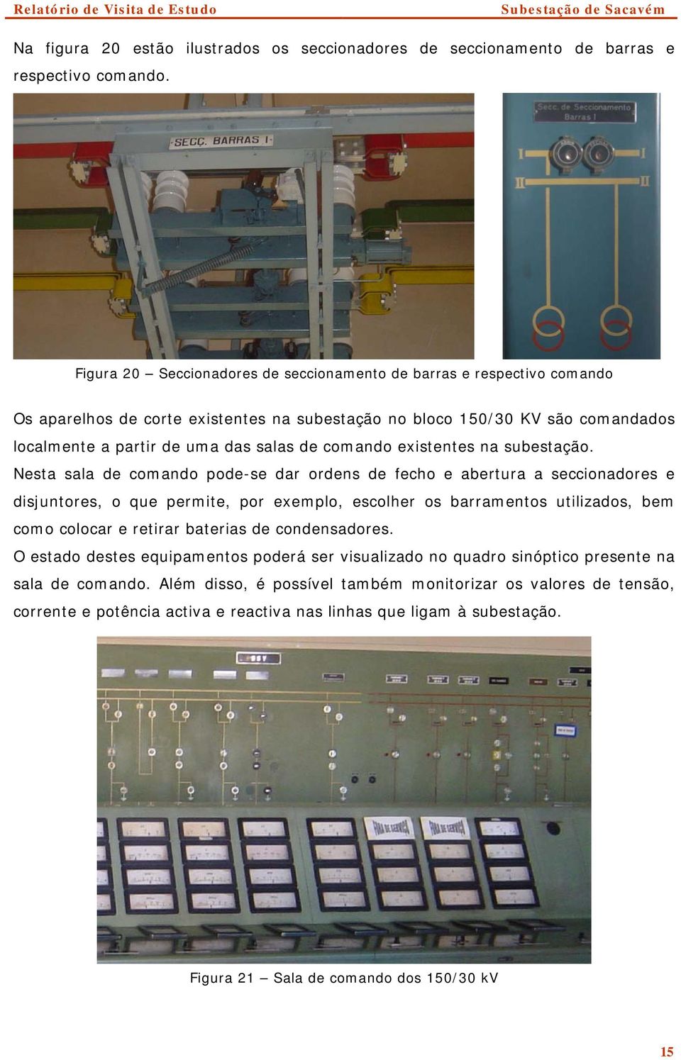 comando existentes na subestação.