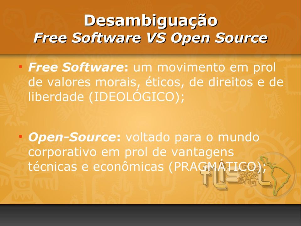 liberdade (IDEOLÓGICO); Open-Source: voltado para o mundo