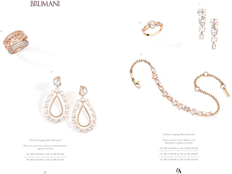 R$ 8.730,00 ou 10x de R$ 873,00 Peças em ouro rosa e branco com diamantes e quartzo incolor 40.