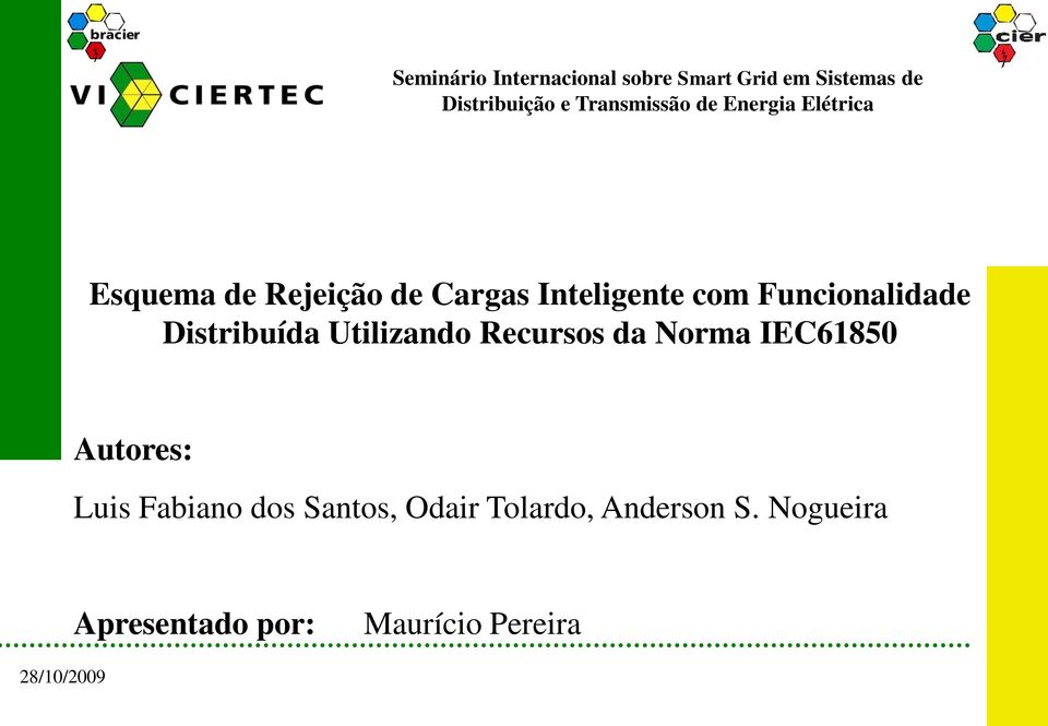 IEC61850 Autores: Luis Fabiano dos Santos, Odair