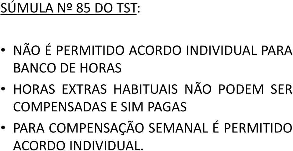 HABITUAIS NÃO PODEM SER COMPENSADAS E SIM PAGAS