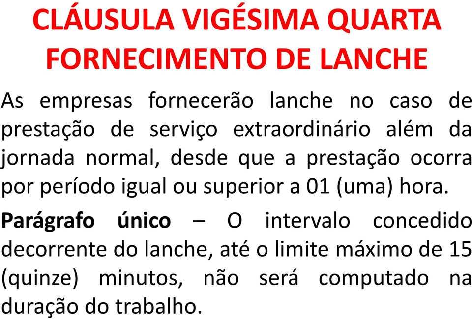 período igual ou superior a 01 (uma) hora.