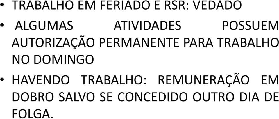 TRABALHO NO DOMINGO HAVENDO TRABALHO: