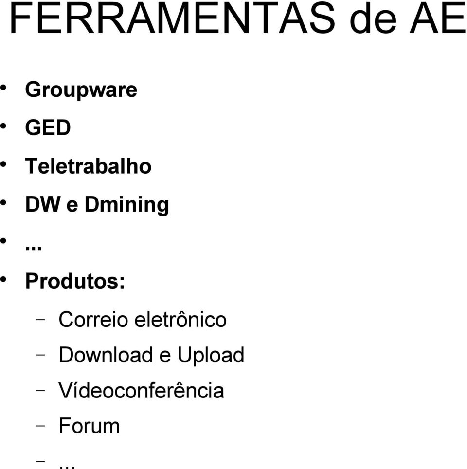 e Dmining Produtos:.