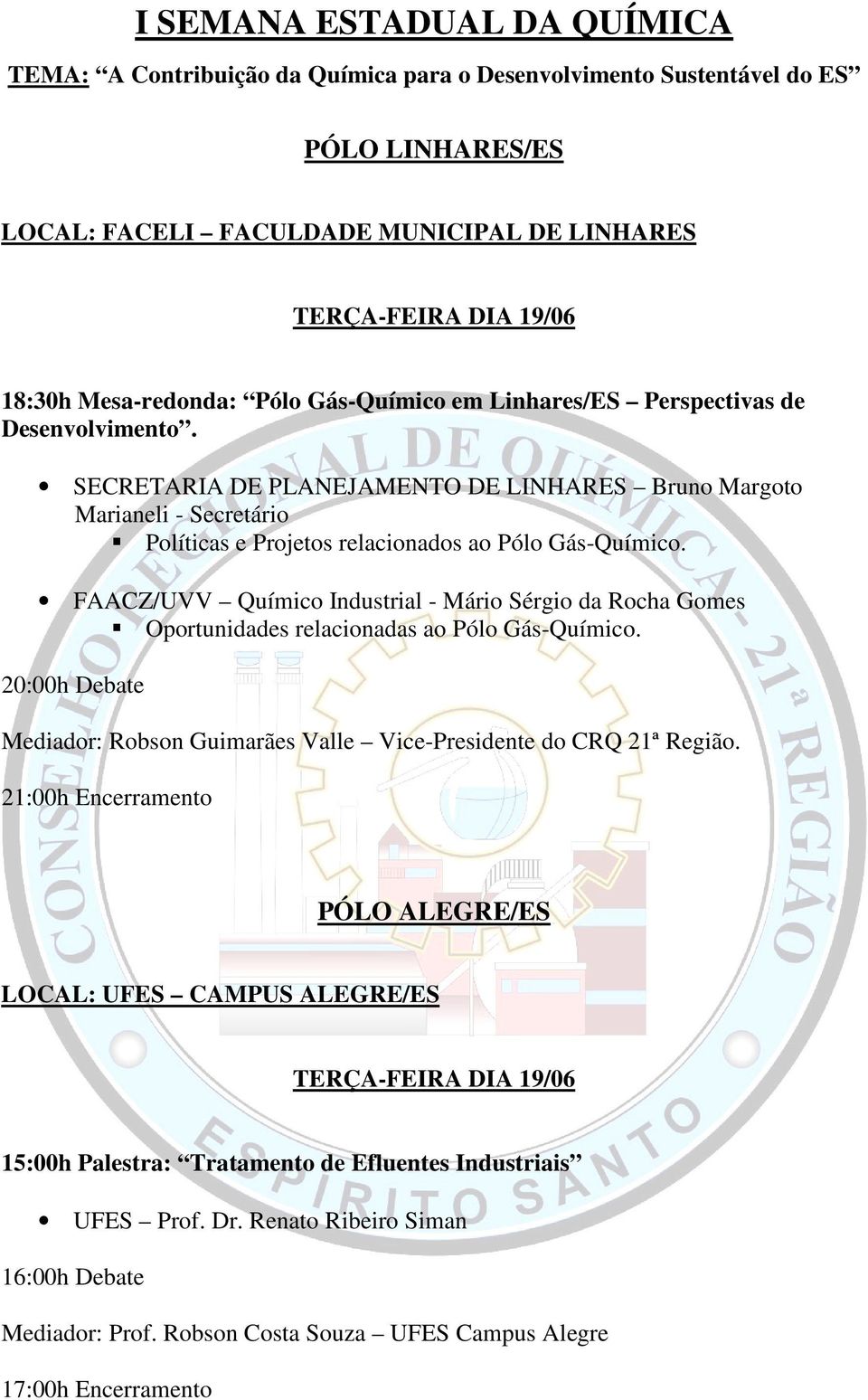 FAACZ/UVV Químico Industrial - Mário Sérgio da Rocha Gomes Oportunidades relacionadas ao Pólo Gás-Químico.