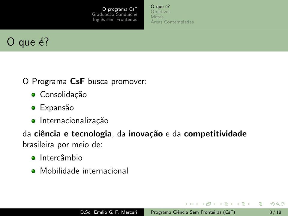 inovação e da competitividade brasileira por meio de: Intercâmbio