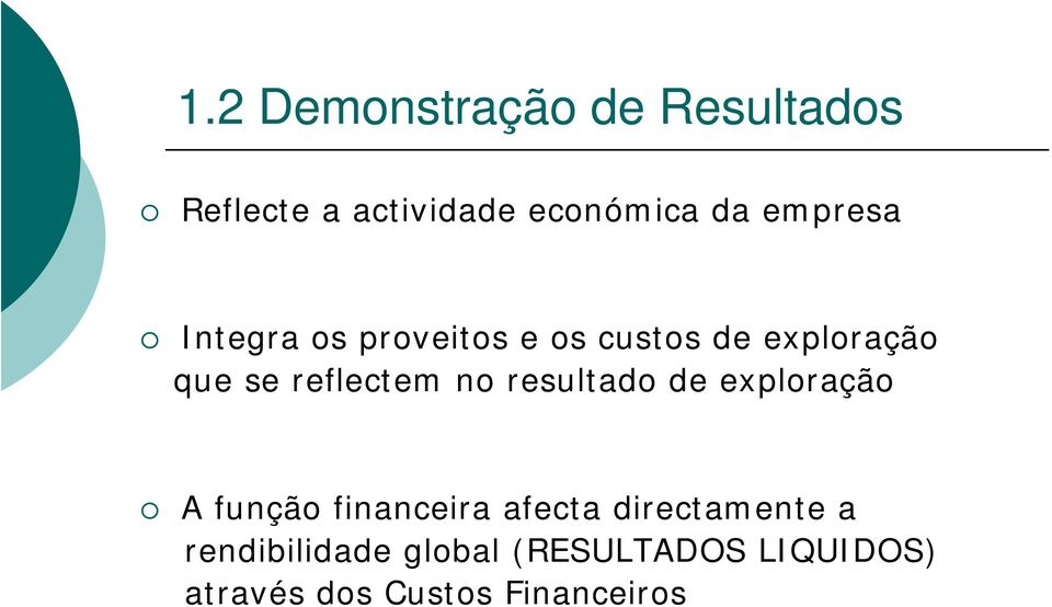 reflectem no resultado de exploração A função financeira afecta