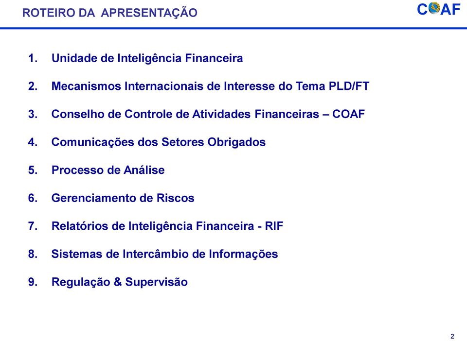 Conselho de Controle de Atividades Financeiras COAF 4. Comunicações dos Setores Obrigados 5.