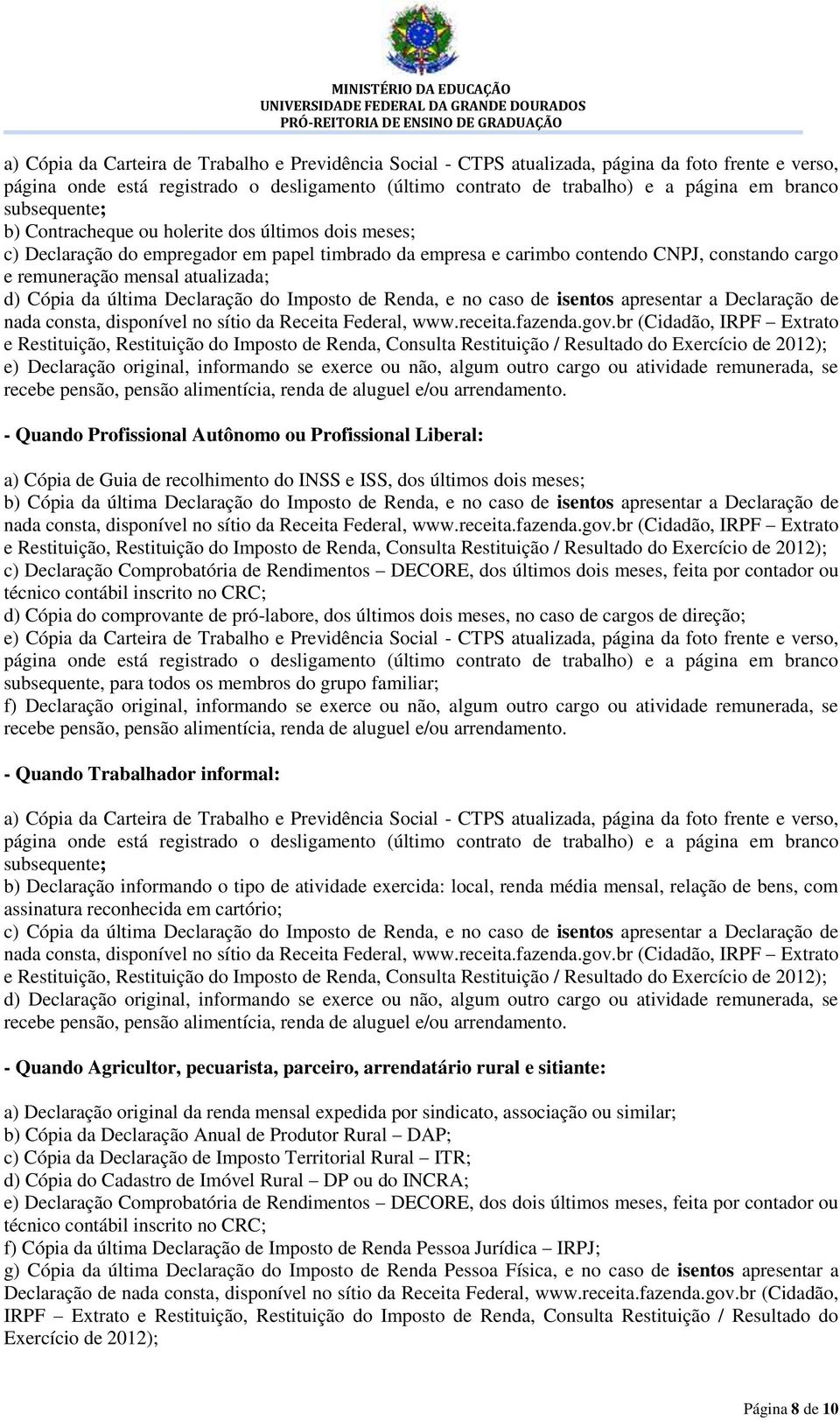 consta, disponível no sítio da Receita Federal, www.receita.fazenda.gov.